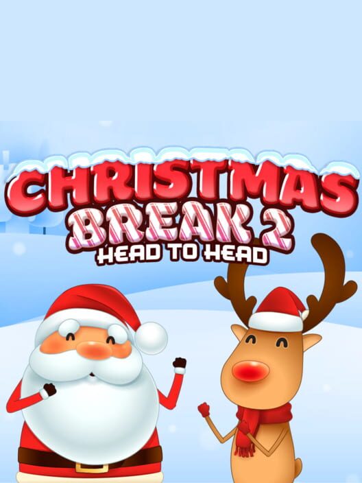 Christmas Break 2 Head to Head
